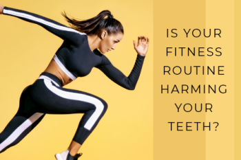 Gwinn dentist, Dr. Buck at Northern Trails Dental Care, advises on oral care impacts your exercise routine may have, and what to be wary of.