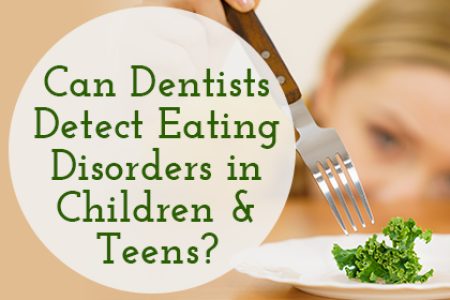 Can Dentists Detect Eating Disorders in Children & Teens? (featured image)