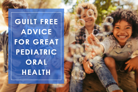 Guilt-Free Advice for Great Pediatric Oral Health (featured image)