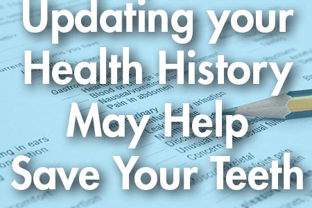 Updating your Health History May Help Save Your Teeth (featured image)