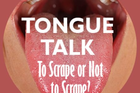 Tongue Talk – To Scrape or Not to Scrape? (featured image)